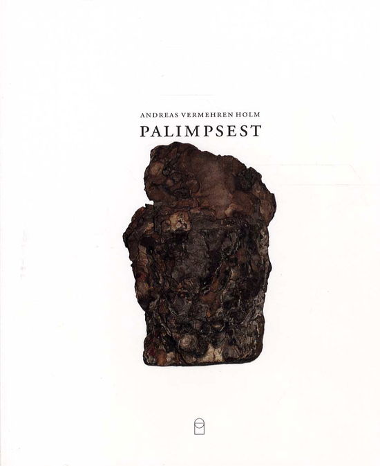 Cover for Andreas Vermehren Holm · Palimpsest (Sewn Spine Book) [2nd edition] (2015)