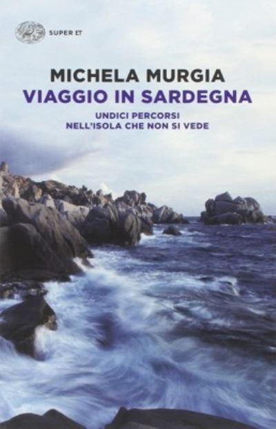 Cover for Michela Murgia · Viaggio In Sardegna. Undici Percorsi Nell'isola Che Non Si Vede (Book) (2014)