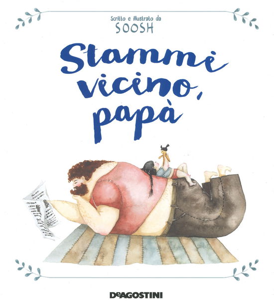 Cover for Soosh · Stammi Vicino, Papa. Ediz. A Colori (Book)