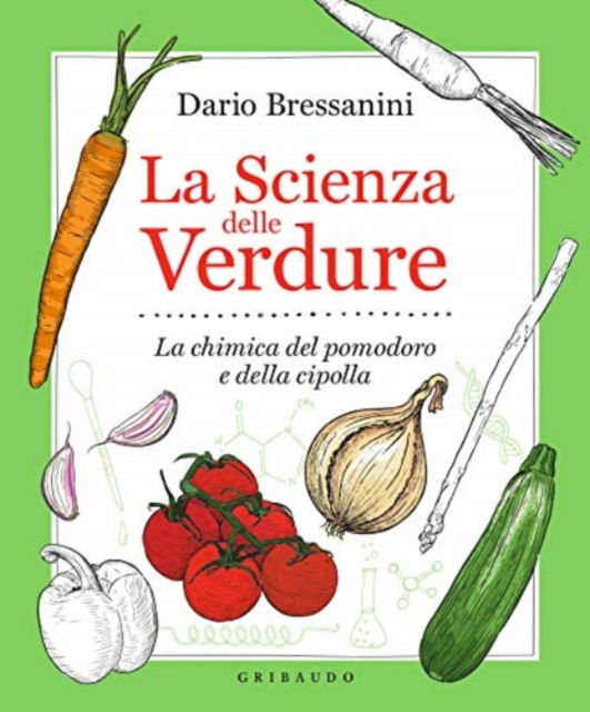 Cover for Dario Bressanini · La Scienza Delle Verdure. La Chimica Del Pomodoro E Della Cipolla (Book)