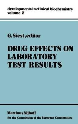 G Siest · Drug Effects on Laboratory Test Results - Developments in Clinical Biochemistry (Hardcover Book) [1980 edition] (1980)