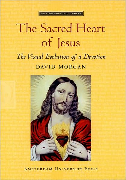 Cover for David Morgan · The Sacred Heart of Jesus: The Visual Evolution of a Devotion - Meertens ethnology cahier (Taschenbuch) (2008)