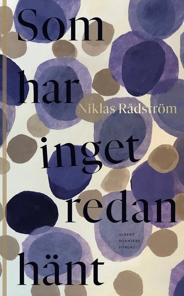 Cover for Niklas Rådström · Som har inget redan hänt (Bound Book) (2021)