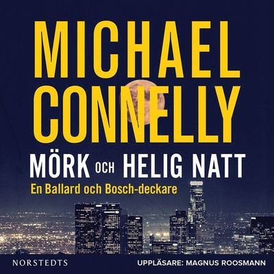 Cover for Michael Connelly · Harry Bosch: Mörk och helig natt (Audiobook (MP3)) (2019)