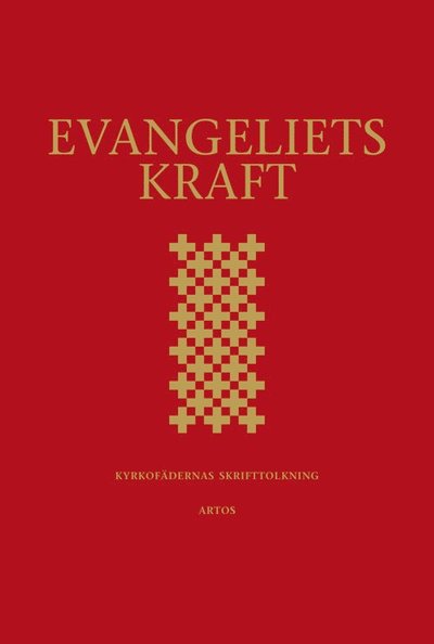 Cover for Svenska kyrkan · Evangeliets kraft : kyrkofädernas skrifttolkning - utläggningar av epistelläsningarna i 2002 års evangeliebok (Book) (2016)