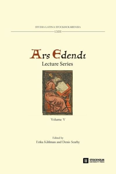 Cover for Erika Kihlman · Ars Edendi Lecture Series, vol. V - Studia Latina Stockholmiensia (Paperback Book) (2020)