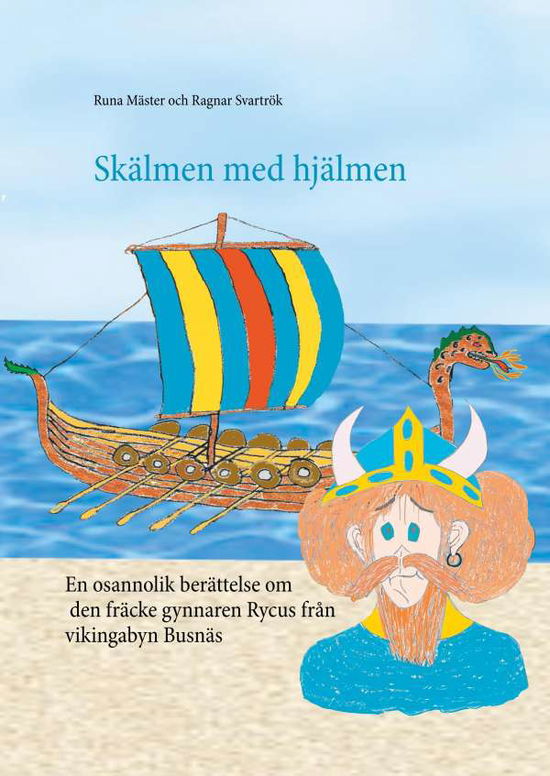 Cover for Ragnar Svartrök Runa Mäster · Skälmen med hjälmen : Rycus från Busnäs (Hardcover Book) (2017)