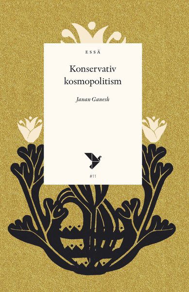 Cover for Janan Ganesh · Timbro essä: Konservativ kosmopolitism (Book) (2017)