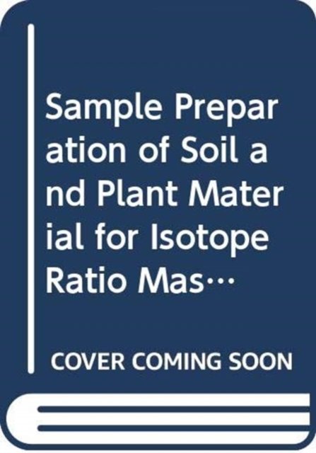 Cover for Iaea · Sample Preparation of Soil and Plant Material for Isotope Ratio Mass Spectrometry - IAEA TECDOC Series (Paperback Bog) (2019)