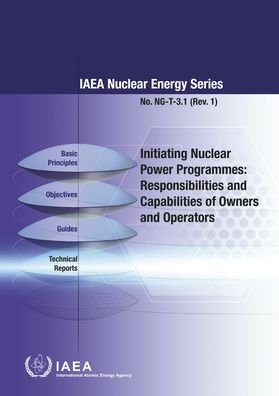 Cover for Iaea · Initiating Nuclear Power Programmes: Responsibilities and Capabilities of Owners and Operators - IAEA Nuclear Energy Series (Paperback Bog) (2020)