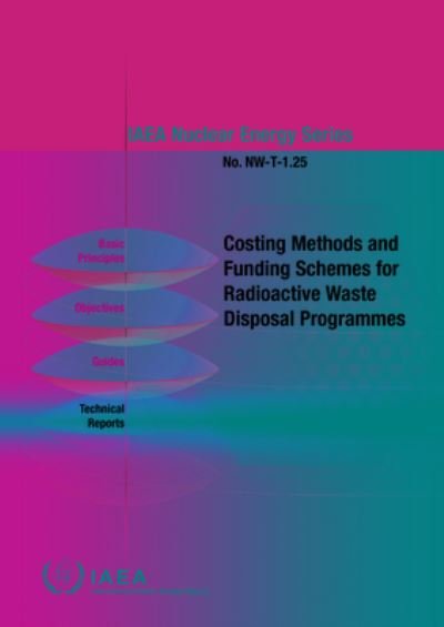 Cover for Iaea · Costing Methods and Funding Schemes for Radioactive Waste Disposal Programmes - IAEA Nuclear Energy Series (Paperback Bog) (2021)