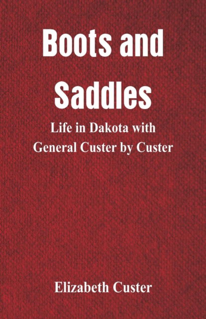 Cover for Elizabeth Custer · Boots and Saddles (Paperback Book) (2018)
