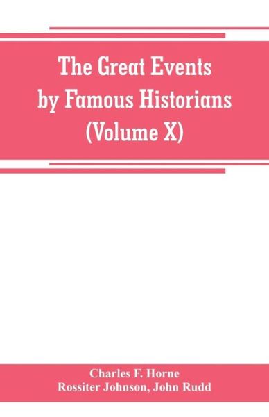 Cover for Charles F Horne · The great events by famous historians (Volume X) (Paperback Book) (2019)