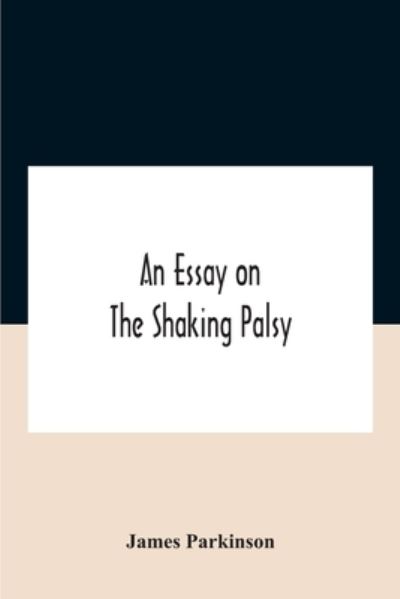 Cover for James Parkinson · An Essay On The Shaking Palsy (Pocketbok) (2020)