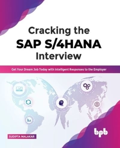 Cover for Sudipta Malakar · Cracking the SAP S/4HANA Interview: Get Your Dream Job Today with Intelligent Responses to the Employer (Paperback Book) (2022)