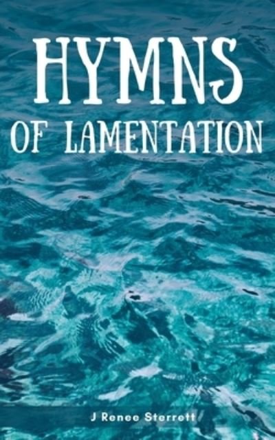 Cover for J Renee Sterrett · Hymns of Lamentation (Paperback Book) (2023)