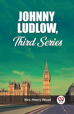 Cover for Mrs Henry Wood · Johnny Ludlow, Third Series (Edition2023) (Paperback Bog) (2024)