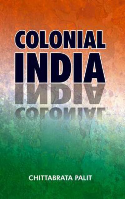 Cover for Chittabrata Palit · Colonial India (Paperback Book) (2014)