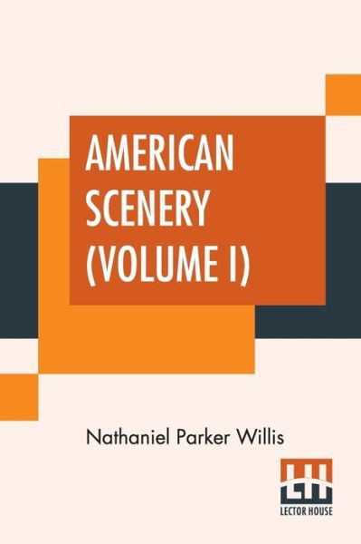 Cover for Nathaniel Parker Willis · American Scenery (Volume I) (Paperback Book) (2020)