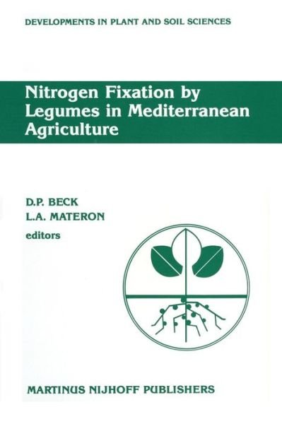 D Beck · Nitrogen Fixation by Legumes in Mediterranean Agriculture: Proceedings of a Workshop on Biological Nitrogen Fixation on Mediterranean-type Agriculture, Icarda, Syria, April 14-17, 1986 - Developments in Plant and Soil Sciences (Paperback Book) [Softcover Reprint of the Original 1st Ed. 1988 edition] (2011)