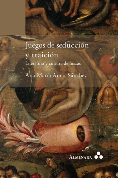 Cover for Ana María Amar Sánchez · Juegos de seduccion y traicion. Literatura y cultura de masas (Paperback Book) (2017)