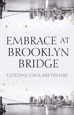 Cover for Ezzedine C. Fishere · Embrace on Brooklyn Bridge: A Novel (Paperback Book) (2017)