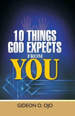 Cover for Gideon Ojo · 10 Things God Expects from You: A Christian's guide to walking with God (Paperback Book) (2020)