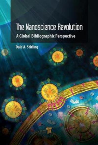 Cover for Dale A. Stirling · The Nanotechnology Revolution: A Global Bibliographic Perspective (Gebundenes Buch) (2018)