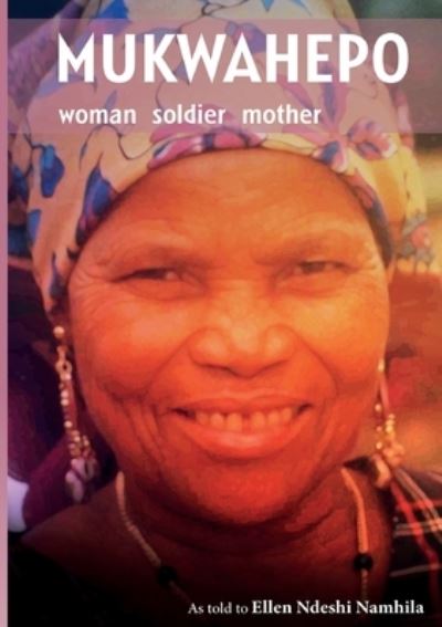 Cover for Ellen Ndeshi Namhila · Mukwahepo. Women Soldier Mother (Paperback Book) (2013)