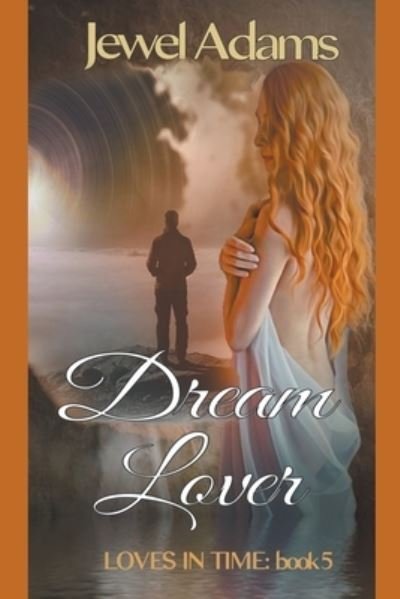 Cover for Jewel Adams · Dream Lover - Loves in Time (Paperback Bog) (2022)