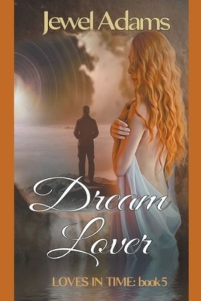 Cover for Jewel Adams · Dream Lover - Loves in Time (Paperback Book) (2022)