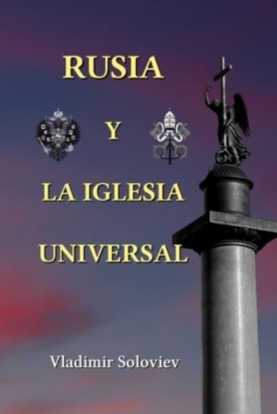 Cover for Vladimir Soloviev · Rusia y la Iglesia Universal: Edicion revisada y ampliada (Pocketbok) (2021)