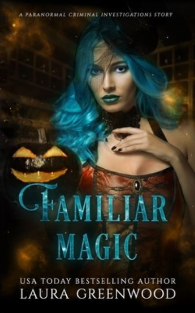 Cover for Laura Greenwood · Familiar Magic: A Paranormal Criminal Investigations Story - Paranormal Criminal Investigations (Pocketbok) (2021)
