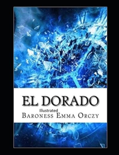 Cover for Baroness Emma Orczy · Eldorado Illustrated (Paperback Book) (2021)