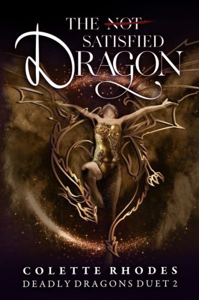 Colette Rhodes · The (Not) Satisfied Dragon (Paperback Book) (2020)