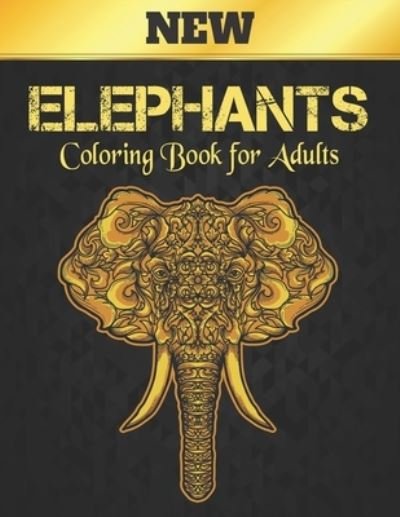 Cover for Qta World · Elephants Coloring Book for Adults New: Coloring Book Elephant Stress Relieving 50 One Sided Elephants Designs 100 Page Coloring Book Elephants Designs for Stress Relief and Relaxation Elephants Coloring Book for Adults Men &amp; Women Coloring Book Gift (Paperback Bog) (2020)