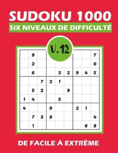 SUDOKU 1000 six niveaux de difficulte Vol.12 - Tim Tama - Books - Independently Published - 9798580978192 - December 13, 2020