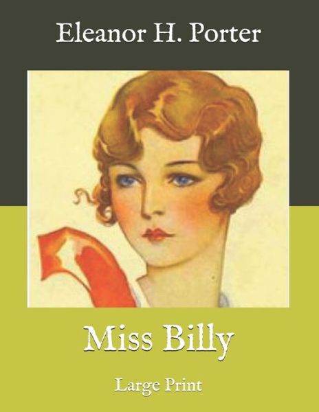 Miss Billy - Eleanor H Porter - Książki - Independently Published - 9798585353192 - 25 grudnia 2020