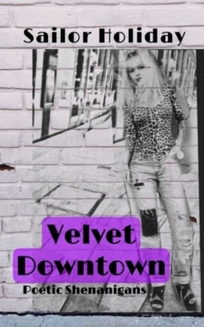 Cover for Sailor Holiday · Velvet Downtown: Poetic Shenanigans (Pocketbok) (2021)