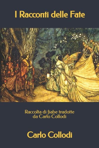 Cover for Carlo Collodi · I Racconti delle Fate: Raccolta di fiabe tradotte da Carlo Collodi - Triamazikamno Editions (Paperback Book) (2020)