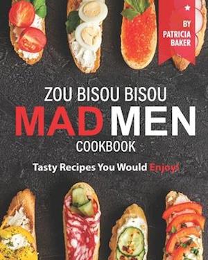 Cover for Patricia Baker · Zou Bisou Bisou Mad Men Cookbook (Paperback Book) (2020)