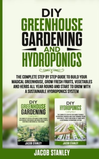 Cover for Jacob Stanley · DIY Greenhouse Gardening &amp; Hydroponics (Taschenbuch) (2020)