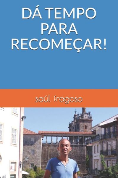 Cover for Saul Fragoso · DA Tempo Para Recomecar! (Paperback Book) (2020)