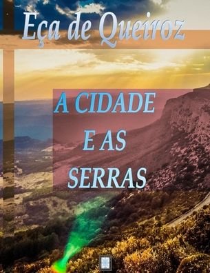 Cover for Eca De Queiroz · A Cidade E as Serras (Paperback Bog) (2020)