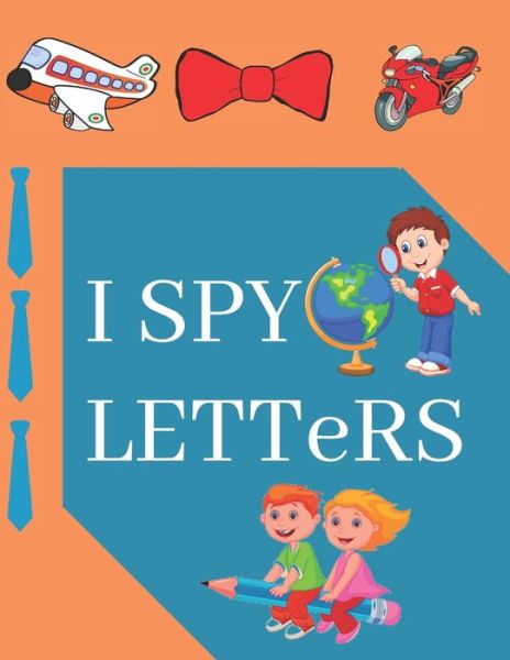 I Spy Letters - Better Life - Kirjat - Independently Published - 9798668133192 - tiistai 21. heinäkuuta 2020