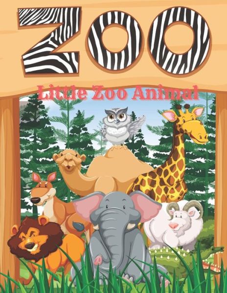 Little Zoo Animal - Maria Warren - Kirjat - Independently Published - 9798671665192 - sunnuntai 2. elokuuta 2020