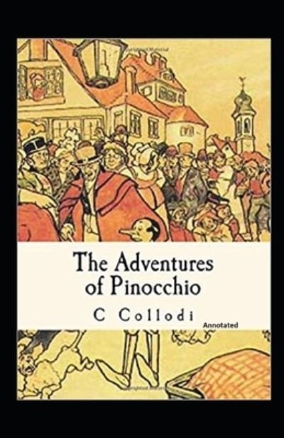 Cover for C · The Adventures of Pinocchio Annotated (Paperback Bog) (2021)
