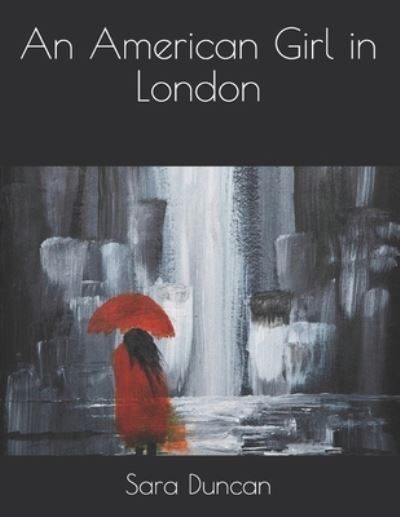 Cover for Sara Jeannette Duncan · An American Girl in London (Paperback Book) (2021)