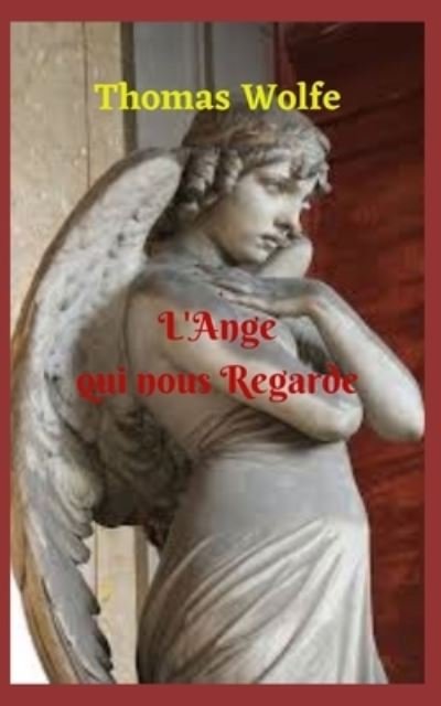 Cover for Thomas Wolfe · L'ange qui nous Regarde (Taschenbuch) (2021)
