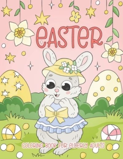 Cover for Independently Published · Easter Coloring Book for Elderly Adults (Taschenbuch) (2021)